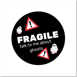 FRAGILE- talk to me about ghosts Posters and Art